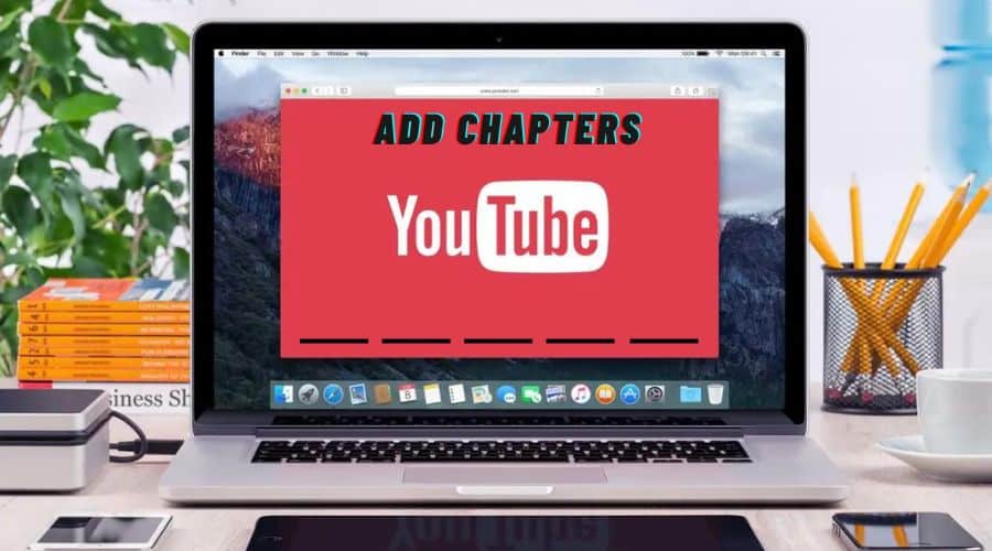 How to add Chapters to YouTube Video