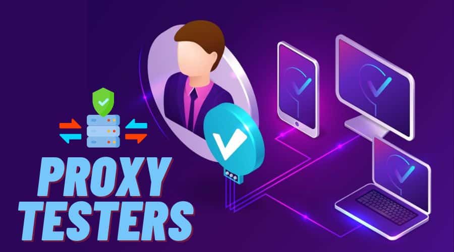 Proxy Testers