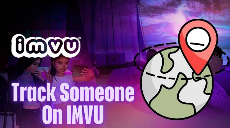 How To Track Someone On IMVU