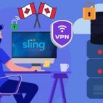 Best methods to unblock Sling TV in Canada