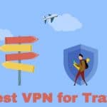 Best VPN for Travels