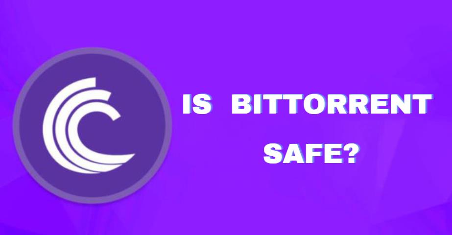 Is BitTorrent Safe
