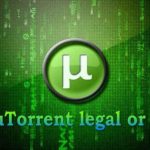 Is uTorrent legal and Safe to use