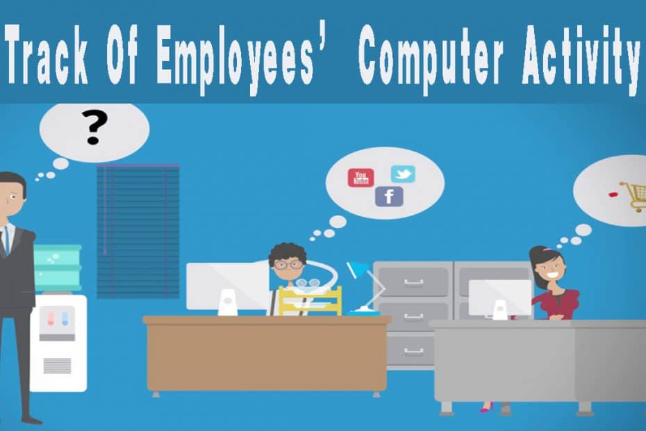 How To Keep Track Of Employees’ Computer Activity