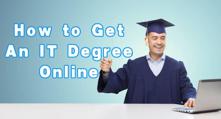 How to Get An IT Degree Online | 5 Helpful Tips And Advice