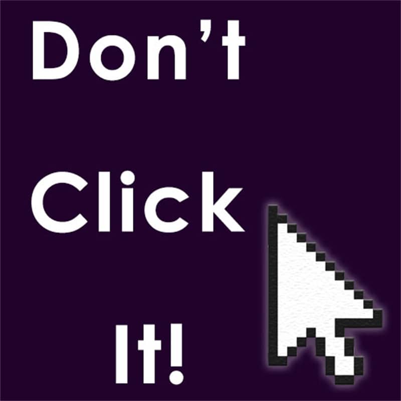 Don't click