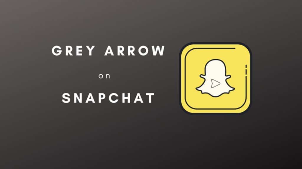 Grey Arrow Appear on Snapchat