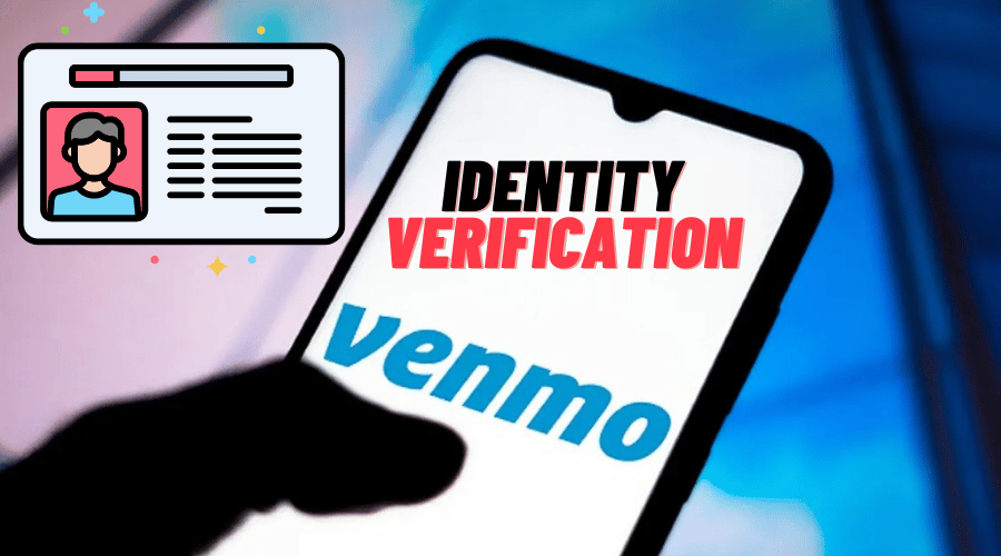 How to Do Venmo Identity Verification