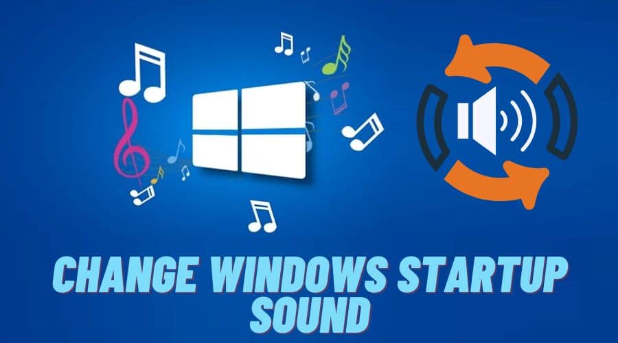 How to Change Windows Startup Sound