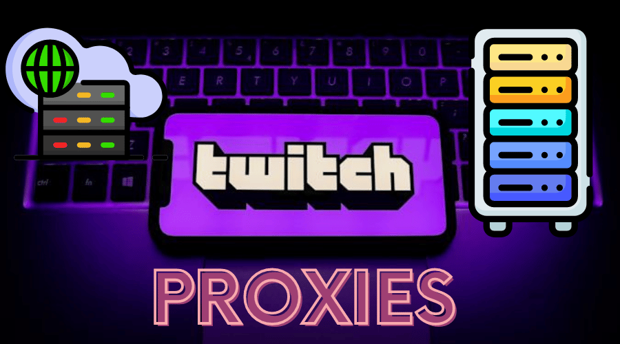 twitch Proxies