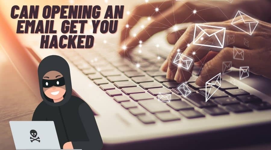 can you get a virus from opening an email