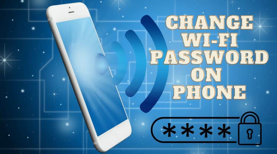 How to Change WiFi Password in Mobile