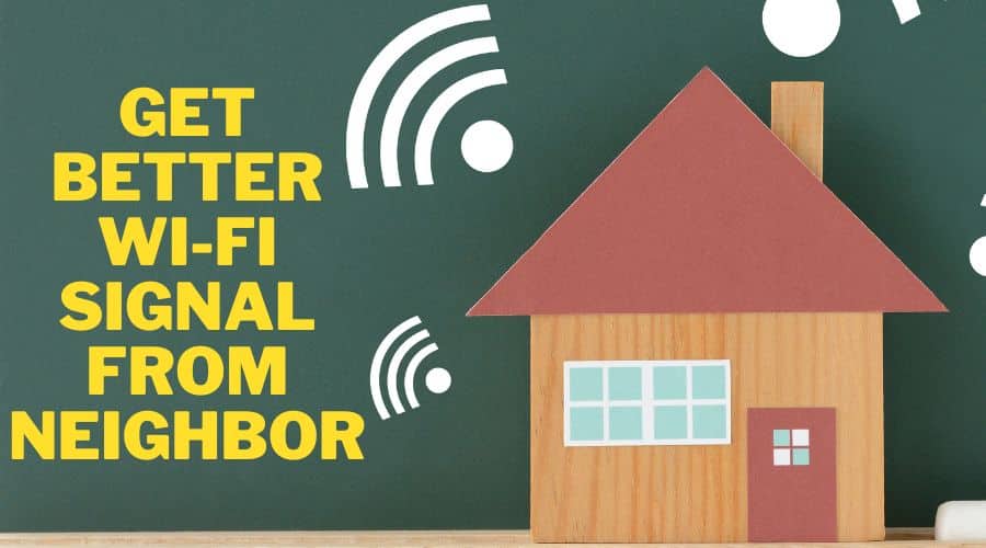 How to Get a Better Wi-Fi Signal from Neighbor