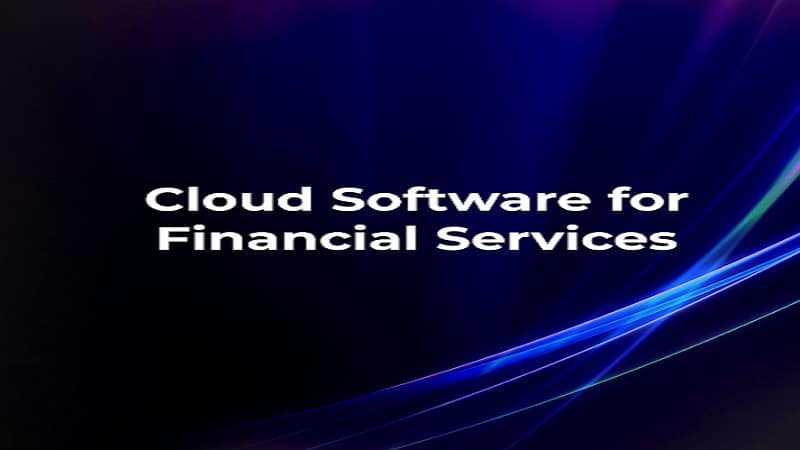 Cloud Software for Financial Services