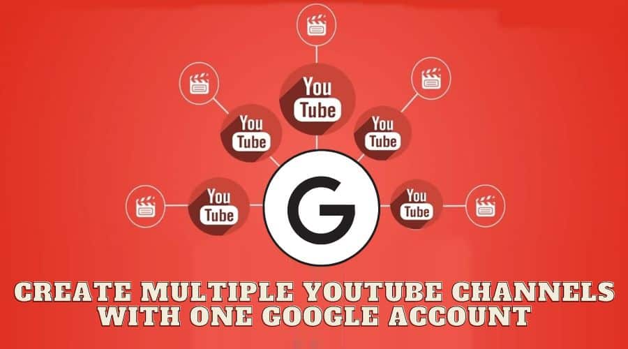 How To Create Multiple YouTube Channels with One Google Account