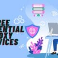 Free Residential Proxy Services