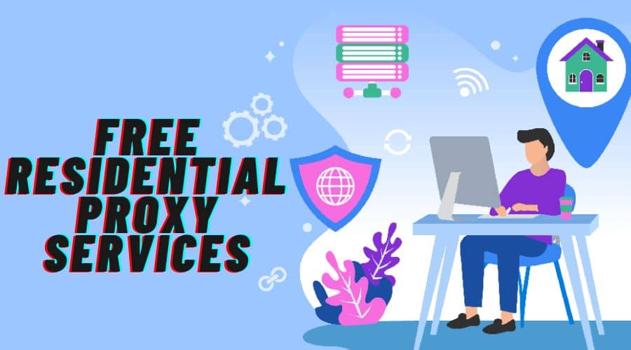 Free Residential Proxy Services