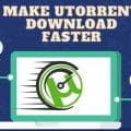 Make uTorrent Download Faster