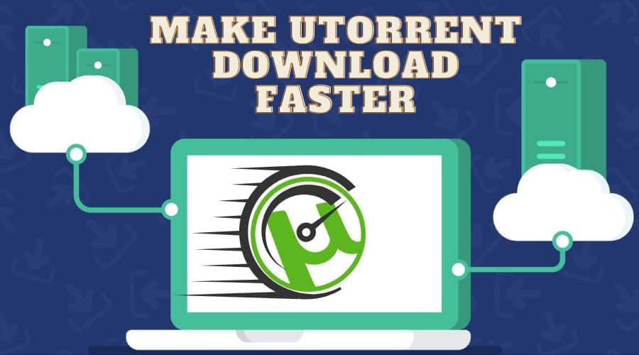 Make uTorrent Download Faster
