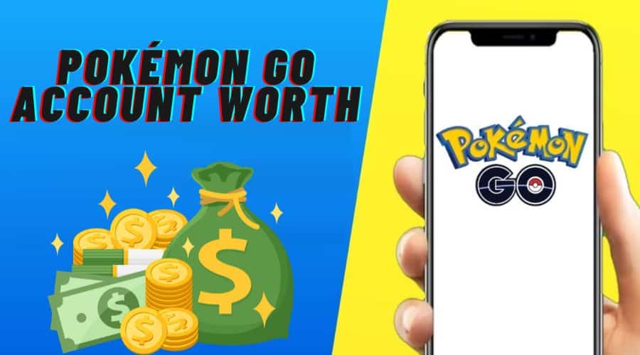 How Much Pokémon Go Account Worth