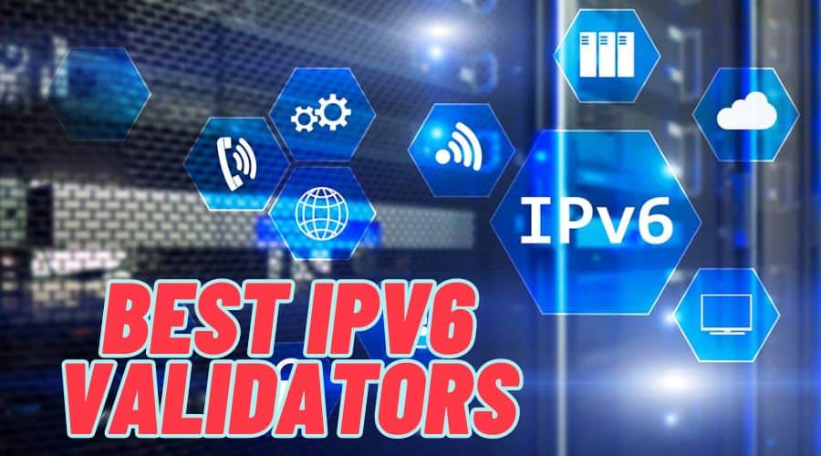 Best IPv6 Validators