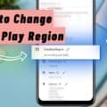 How to Change Google Play Region