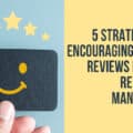 Strategies for Encouraging Positive Reviews